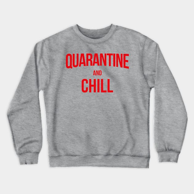 Quarantine And Chill Crewneck Sweatshirt by crocktees